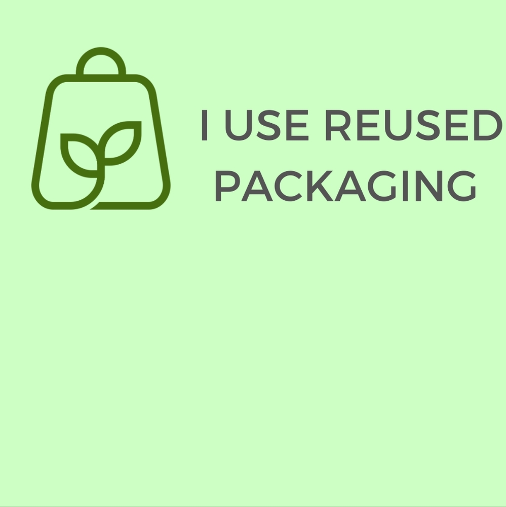I use reused packaging